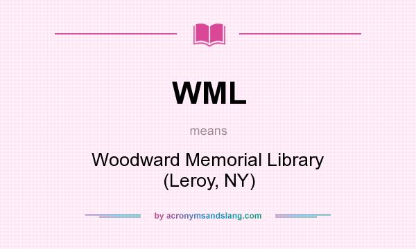 What does WML mean? It stands for Woodward Memorial Library (Leroy, NY)