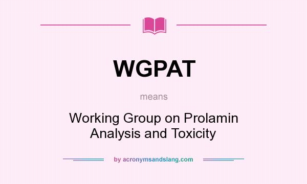 What does WGPAT mean? It stands for Working Group on Prolamin Analysis and Toxicity
