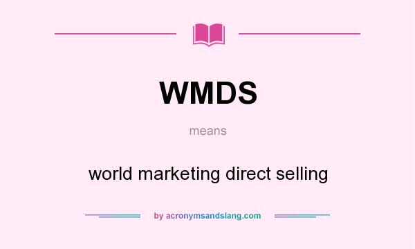 What does WMDS mean? It stands for world marketing direct selling