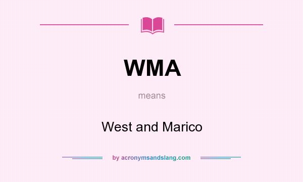 What does WMA mean? It stands for West and Marico