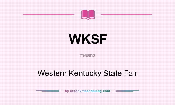 What does WKSF mean? It stands for Western Kentucky State Fair