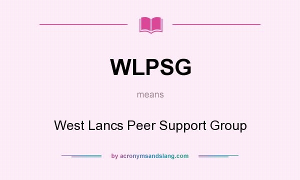 What does WLPSG mean? It stands for West Lancs Peer Support Group