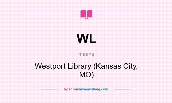 What does WL mean? It stands for Westport Library (Kansas City, MO)