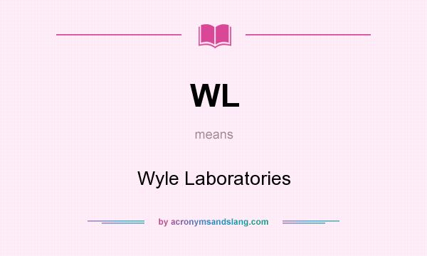 What does WL mean? It stands for Wyle Laboratories