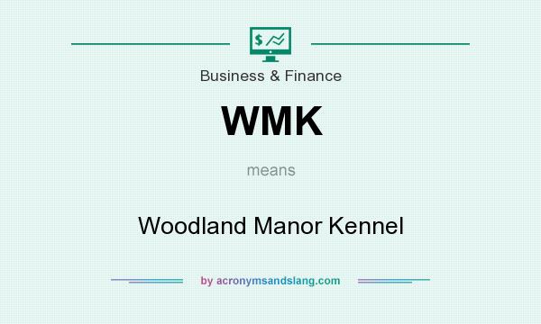 What does WMK mean? It stands for Woodland Manor Kennel