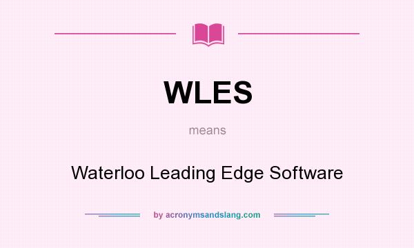 What does WLES mean? It stands for Waterloo Leading Edge Software