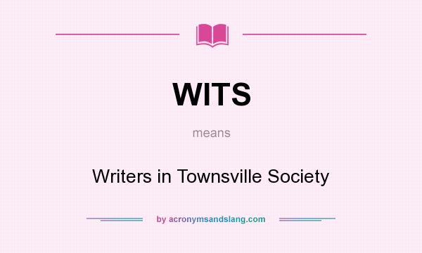 What does WITS mean? It stands for Writers in Townsville Society