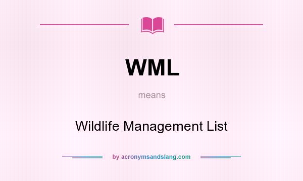 What does WML mean? It stands for Wildlife Management List