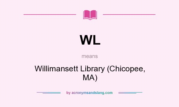 What does WL mean? It stands for Willimansett Library (Chicopee, MA)