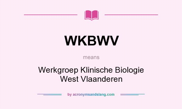 What does WKBWV mean? It stands for Werkgroep Klinische Biologie West Vlaanderen