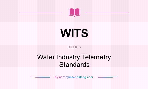 What does WITS mean? It stands for Water Industry Telemetry Standards