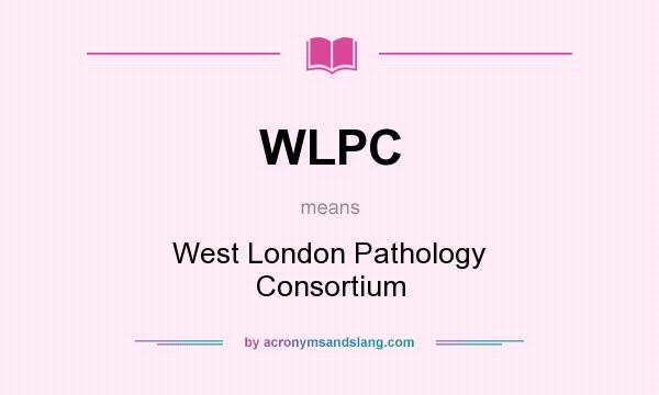 What does WLPC mean? It stands for West London Pathology Consortium