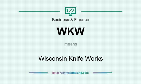 What does WKW mean? It stands for Wisconsin Knife Works