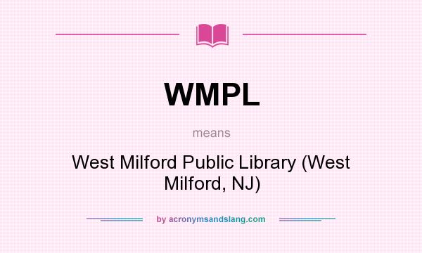 What does WMPL mean? It stands for West Milford Public Library (West Milford, NJ)