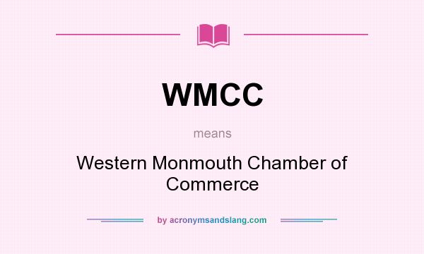 What does WMCC mean? It stands for Western Monmouth Chamber of Commerce