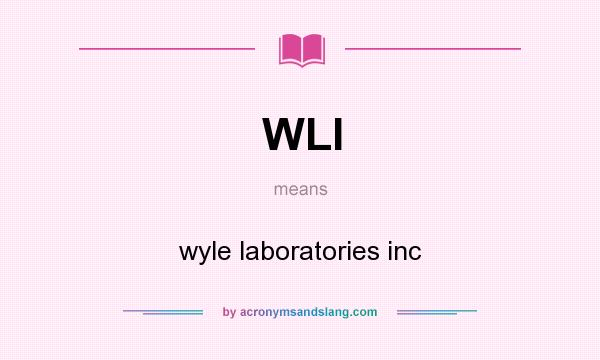 What does WLI mean? It stands for wyle laboratories inc