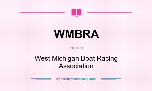 What does WMBRA mean? It stands for West Michigan Boat Racing Association