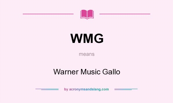 What does WMG mean? It stands for Warner Music Gallo