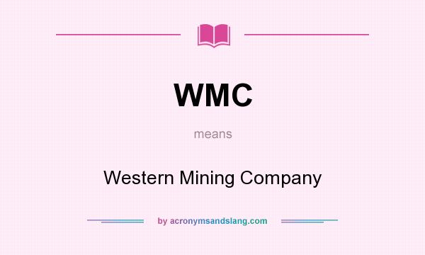 What does WMC mean? It stands for Western Mining Company