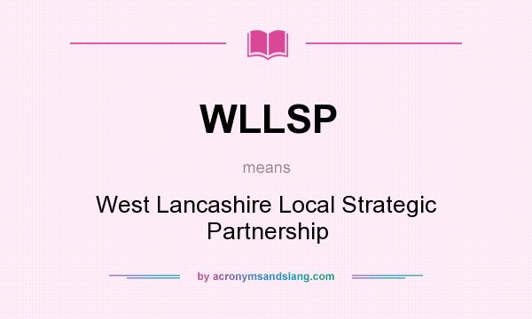 What does WLLSP mean? It stands for West Lancashire Local Strategic Partnership