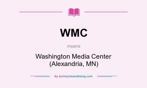 What does WMC mean? It stands for Washington Media Center (Alexandria, MN)