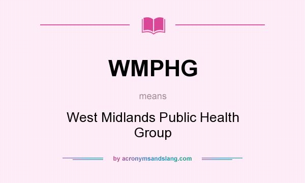 What does WMPHG mean? It stands for West Midlands Public Health Group