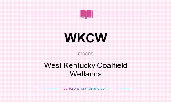 What does WKCW mean? It stands for West Kentucky Coalfield Wetlands
