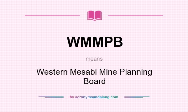 What does WMMPB mean? It stands for Western Mesabi Mine Planning Board