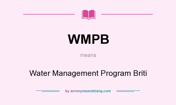 What does WMPB mean? It stands for Water Management Program Briti