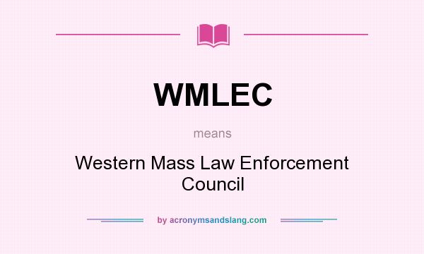 What does WMLEC mean? It stands for Western Mass Law Enforcement Council