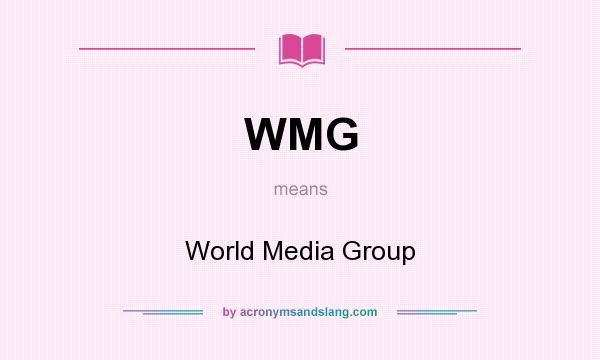 What does WMG mean? It stands for World Media Group