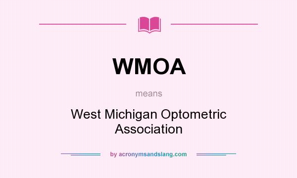 What does WMOA mean? It stands for West Michigan Optometric Association