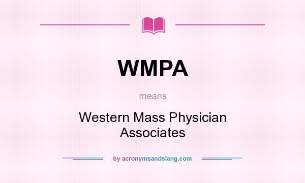 What does WMPA mean? It stands for Western Mass Physician Associates