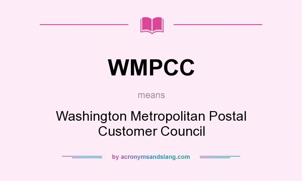 What does WMPCC mean? It stands for Washington Metropolitan Postal Customer Council