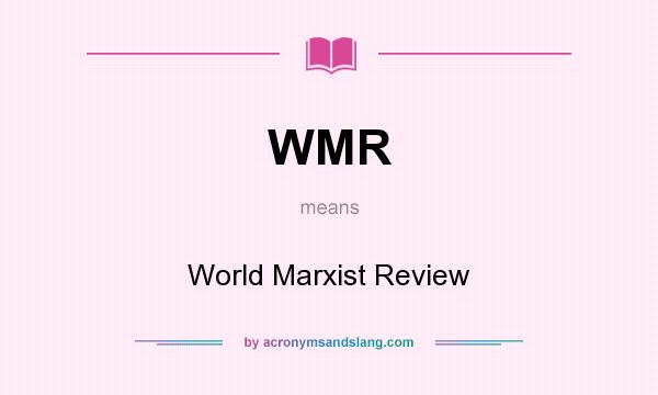 What does WMR mean? It stands for World Marxist Review