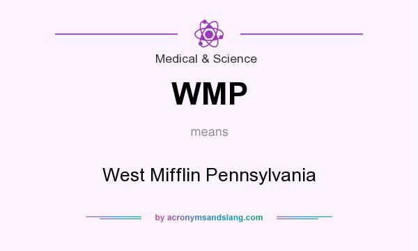 What does WMP mean? It stands for West Mifflin Pennsylvania