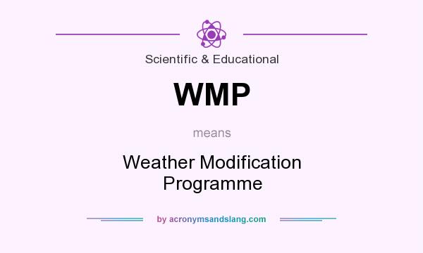 What does WMP mean? It stands for Weather Modification Programme