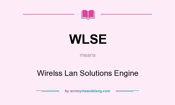 What does WLSE mean? It stands for Wirelss Lan Solutions Engine