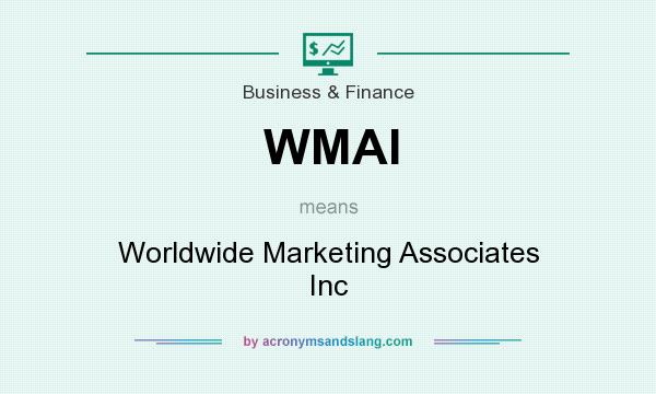 What does WMAI mean? It stands for Worldwide Marketing Associates Inc