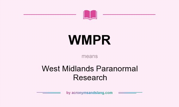 What does WMPR mean? It stands for West Midlands Paranormal Research