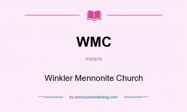 What does WMC mean? It stands for Winkler Mennonite Church