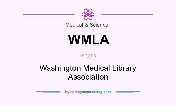 What does WMLA mean? It stands for Washington Medical Library Association