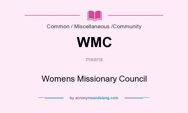 What does WMC mean? It stands for Womens Missionary Council