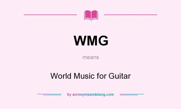 What does WMG mean? It stands for World Music for Guitar