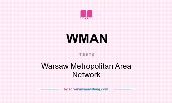 What does WMAN mean? It stands for Warsaw Metropolitan Area Network