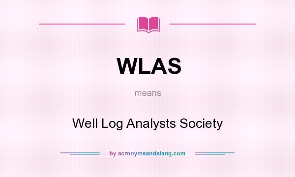 What does WLAS mean? It stands for Well Log Analysts Society