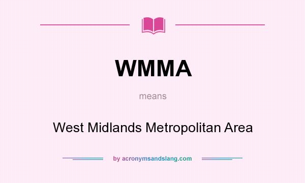 What does WMMA mean? It stands for West Midlands Metropolitan Area