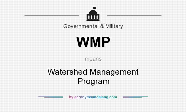 What does WMP mean? It stands for Watershed Management Program