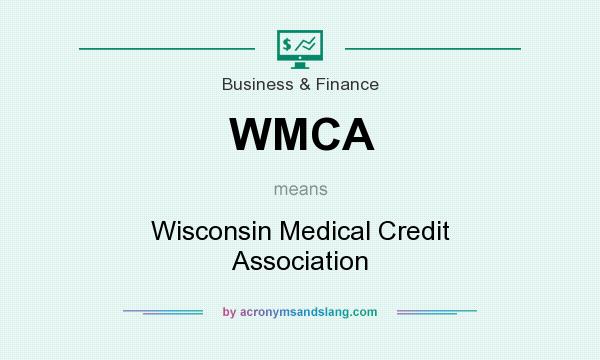 What does WMCA mean? It stands for Wisconsin Medical Credit Association