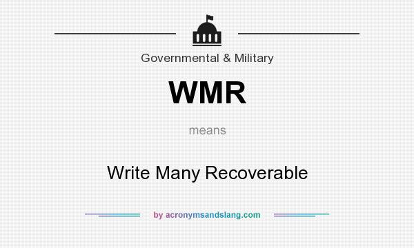 What does WMR mean? It stands for Write Many Recoverable